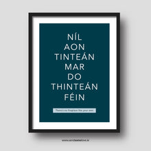 Load image into Gallery viewer, Níl aon tinteán mar do thinteán féin - Irish sayings
