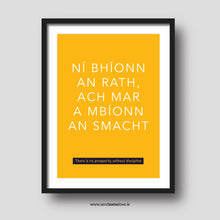 Load image into Gallery viewer, Ní bhíonn an rath, ach mar  a mbíonn an smacht - Irish sayings
