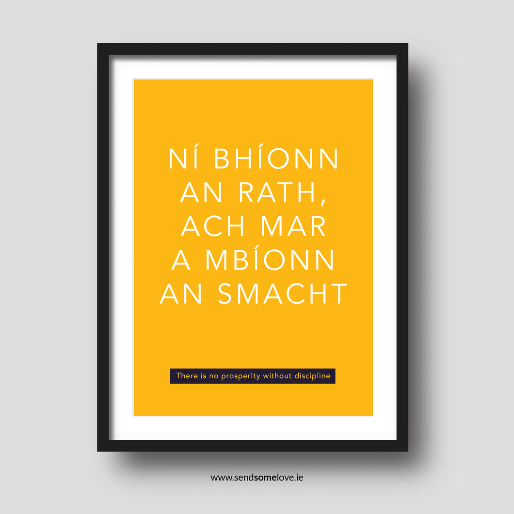 Ní bhíonn an rath, ach mar  a mbíonn an smacht - Irish sayings
