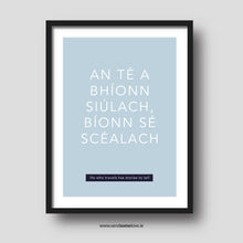 Load image into Gallery viewer, An té a bhíonn siúlach, bíonn sé scéalach - Irish sayings
