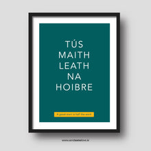 Load image into Gallery viewer, Tús maith leath na hoibre - Irish sayings
