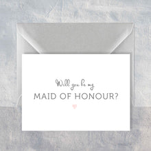 Load image into Gallery viewer, Will you be my Maid of Honour?

